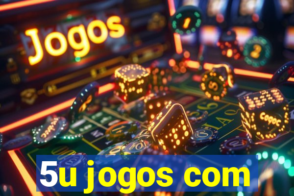 5u jogos com